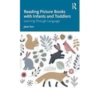 Reading Picture Books with Infants and Toddlers – Learning Through Language – Routledge