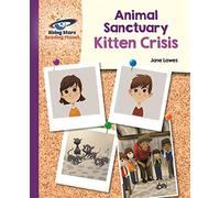 Reading Planet - Animal Sanctuary Kitten Crisis - Purple: Galaxy (Rising Stars Reading Planet)
