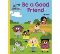 Reading Planet - Be a Good Friend - Yellow: Galaxy: (Rising Stars Reading Planet)