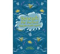 Reading Planet - Beneath the Surface Tales from Welsh Legend - Level 7: Fiction (Saturn) (Rising Stars Reading Planet)
