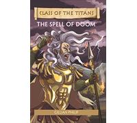 Reading Planet - Class of the Titans: The Spell of Doom - Level 8: Fiction (Supernova) (Rising Stars Reading Planet)