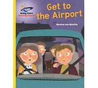 Reading Planet - Get to the Airport - Yellow: Galaxy (Rising Stars Reading Planet)