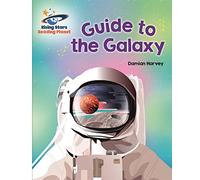 Reading Planet - Guide to the Galaxy - White: Galaxy (Rising Stars Reading Planet)