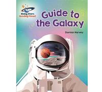 Reading Planet - Guide to the Galaxy - White: Galaxy (Rising Stars Reading Planet)