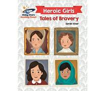 Reading Planet - Heroic Girls: Tales of Bravery - White: Galaxy (Rising Stars Reading Planet)