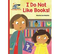 Reading Planet - I Do Not Like Books! - Red B: Galaxy: (Rising Stars Reading Planet)