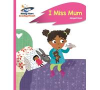 Reading Planet - I Miss Mum - Pink B: Rocket Phonics (Rising Stars Reading Planet)