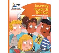 Reading Planet - Journey Towards the Sun - Orange: Comet Street Kids (Rising Stars Reading Planet)
