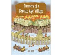 Reading Planet KS2 - Discovery of a Bronze Age Village - Level 5: Mars/Grey band (Rising Stars Reading Planet)