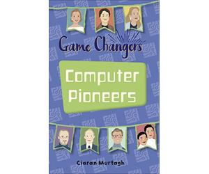 Reading Planet KS2 - Game-Changers: Computer Pioneers - Level 3: Venus/Brown band (Rising Stars Reading Planet)