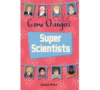 Reading Planet KS2 - Game-Changers: Super Scientists - Level 8: Supernova (Red+ band) (Rising Stars Reading Planet)