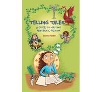 Reading Planet KS2 - Telling Tales - A Guide to Writing Fantastic Fiction - Level 6: Jupiter/Blue band