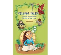 Reading Planet KS2 - Telling Tales - A Guide to Writing Fantastic Fiction - Level 6: Jupiter/Blue band (Rising Stars Reading Planet)