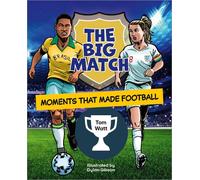 Reading Planet KS2: The Big Match: Moments That Made Football - Earth/Grey: (Reading Planet: Stars to Supernova)