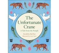Reading Planet KS2: The Unfortunate Crane: A Tale from the Punjab - Stars/Lime (Rising Stars Reading Planet)