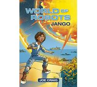 Reading Planet KS2 - World of Robots: Jango - Level 1: Stars/Lime band (Rising Stars Reading Planet)