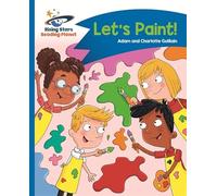 Reading Planet - Let's Paint! - Blue: Comet Street Kids (Rising Stars Reading Planet)