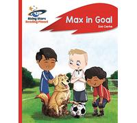 Reading Planet - Max in Goal - Red B: Rocket Phonics (Rising Stars Reading Planet)