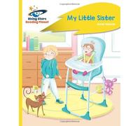 Reading Planet - My Little Sister - Yellow Plus: Rocket Phonics