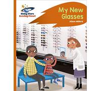 Reading Planet - My New Glasses - Orange: Rocket Phonics (Rising Stars Reading Planet)