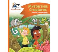 Reading Planet - Mysterious Creatures - Orange: Comet Street Kids (Rising Stars Reading Planet)