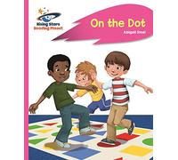 Reading Planet - On the Dot - Pink A: Rocket Phonics (Rising Stars Reading Planet)
