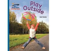Reading Planet - Play Outside - Blue: Galaxy (Rising Stars Reading Planet)