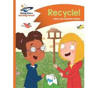 Reading Planet - Recycle! - Orange: Comet Street Kids (Rising Stars Reading Planet)