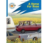 Reading Planet: Rocket Phonics - Target Practice - A Home for Rose - Blue (Reading Planet: Rocket Phonics programme)
