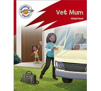 Reading Planet: Rocket Phonics - Target Practice - Vet Mum - Red A (Reading Planet: Rocket Phonics programme)
