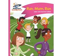 Reading Planet - Run, Mum, Run! - Pink B: Comet Street Kids (Rising Stars Reading Planet)