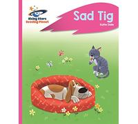 Reading Planet - Sad Tig - Pink A: Rocket Phonics (Rising Stars Reading Planet)