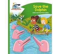 Reading Planet - Save the Dolphin - Green: Comet Street Kids (Rising Stars Reading Planet)