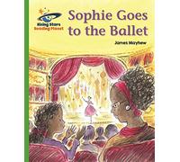 Reading Planet - Sophie Goes to the Ballet - Green: Galaxy (Rising Stars Reading Planet)