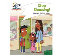Reading Planet - Stop Shouting! - White: Comet Street Kids (Rising Stars Reading Planet)