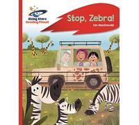 Reading Planet - Stop, Zebra! - Red A: Rocket Phonics (Rising Stars Reading Planet)