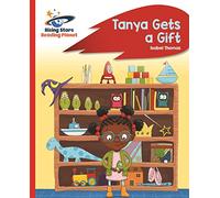 Reading Planet - Tanya Gets a Gift - Red B: Rocket Phonics (Rising Stars Reading Planet)