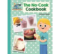 Reading Planet - The No-Cook Cookbook - Turquoise: Galaxy (Rising Stars Reading Planet)