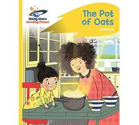Reading Planet - The Pot of Oats - Yellow: Rocket Phonics (Rising Stars Reading Planet)