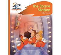 Reading Planet -The Space Station - Orange: Rocket Phonics (Rising Stars Reading Planet)