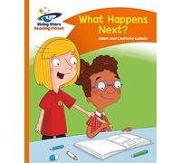 Reading Planet - What Happens Next? - Orange: Comet Street Kids (Rising Stars Reading Planet)