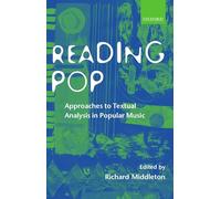 Reading Pop: Approaches to Textual Analysis in Popular Music
