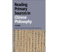 Reading Primary Sources in Chinese Philosophy : A Guide
