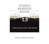 Reading Prophetic Poetry: Parallelism, Voice, and Design