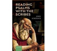 Reading Psalms with the Scribes : Using Ancient Manuscript Evidence to Inform Biblical Studies