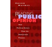 Reading Public Opinion : How Political Actors View the Democratic Process