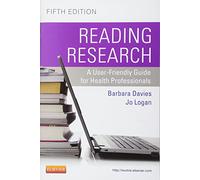 Reading Research: A User-Friendly Guide for Health Professionals