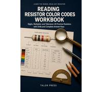 Reading Resistor Color Codes Workbook: Read the Bands: Digits, Multiplier, and Tolerance: 20 Practice Resistors with Drills and Complete Answer Keys