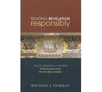 Reading Revelation Responsibly : Uncivil Worship and Witness: Following the L...
