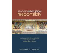 Reading Revelation Responsibly: Uncivil Worship and Witness: Following the Lamb into the New Creation